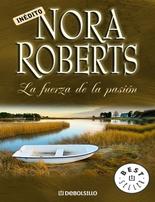 La fuerza de la pasión, de Nora Roberts