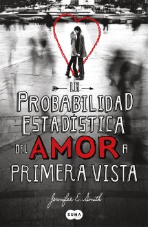 La probabilidad estadística del amor a primera vista, Jennifer E. Smith