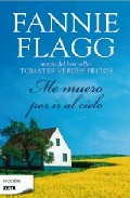 Me muero por ir al cielo, de Fannie Flagg