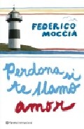 Perdona si te llamo amor, de Federico Moccia