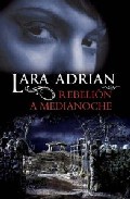 Rebelión a medianoche, de Lara Adrian