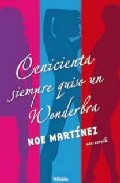 Cenicienta siempre quiso un Wonderbra, de Noe Martínez