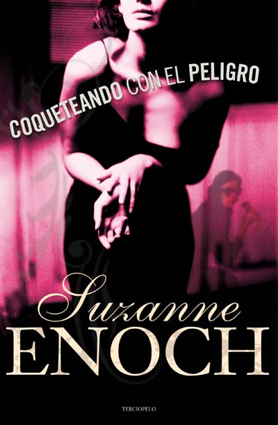 Coqueteando con el peligro, de Suzanne Enoch