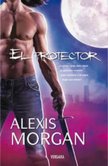 El protector, de Alexis Morgan
