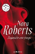 Jugando con fuego, de Nora Roberts