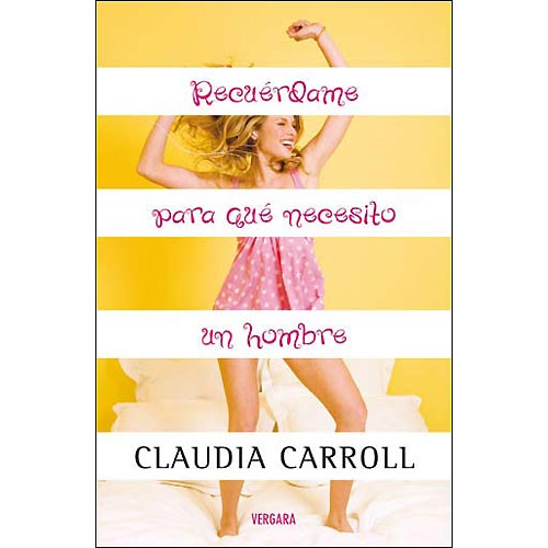 Recuérdame para qué necesito un hombre, de Claudia Carroll