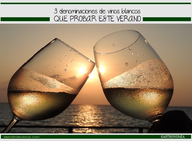 3-denominaciones-de-vinos-blancos-que-probar-este-verano