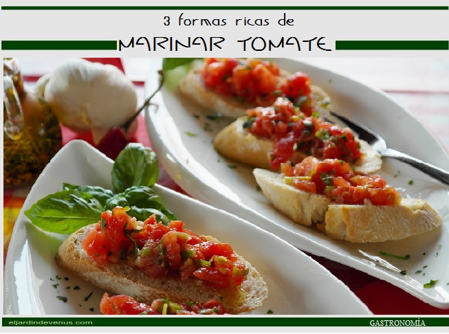 3 formas ricas de marinar tomate