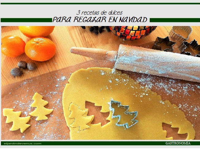 3 recetas de dulces para regalar en Navidad