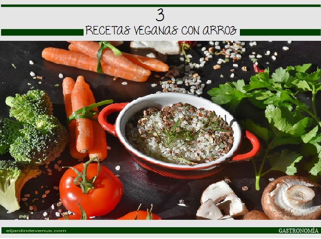 3 recetas veganas con arroz - El Jardín de Venus