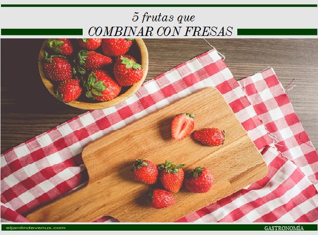 5 frutas que combinar con fresas