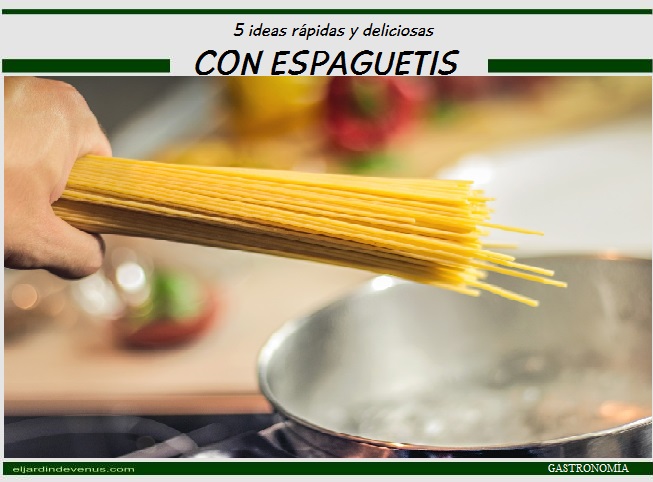 5 ideas rápidas y deliciosas con espaguetis
