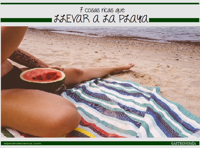 7 cosas ricas que llevar a la playa - El Jardín de Venus