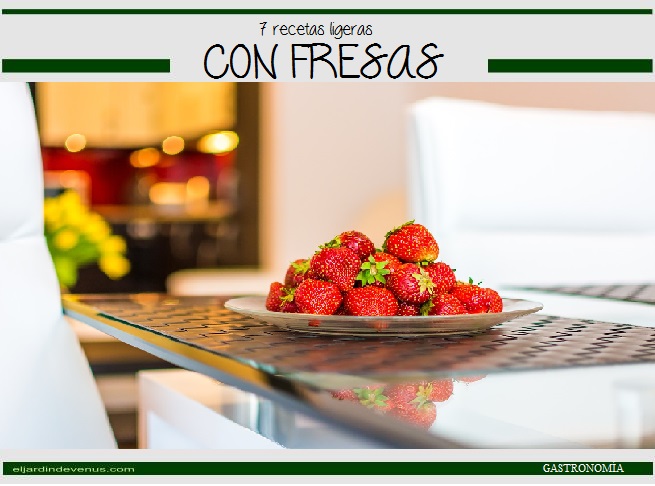 7 recetas ligeras con fresas