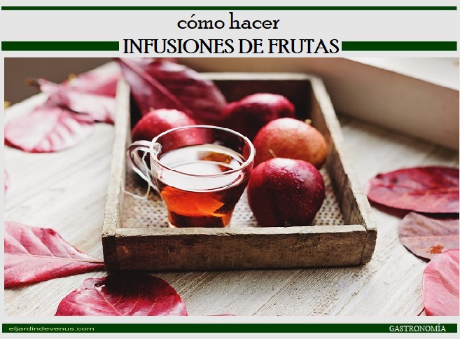 Cómo hacer infusiones de frutas - El Jardín de Venus