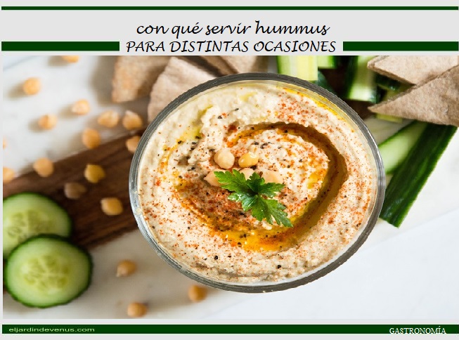 Con qué servir hummus - El Jardin de Venus