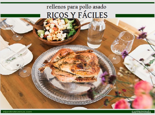 Rellenos para pollo asado ricos y fáciles - El Jardín de Venus