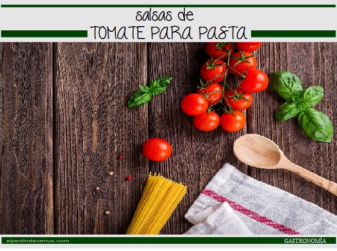 Salsas de tomate para pasta - El Jardín de Venus