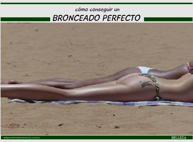 cómo conseguir un bronceado perfecto