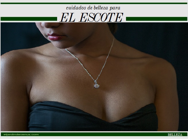 Cuidados de belleza para el escote