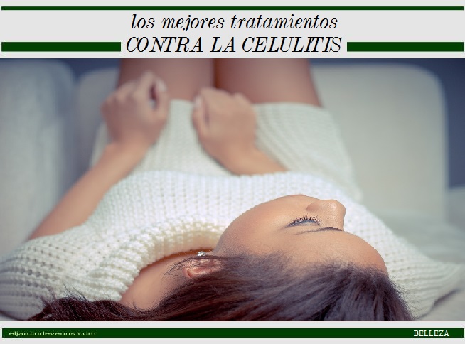 Los mejores tratamientos contra la celulitis - El Jardín de Venus