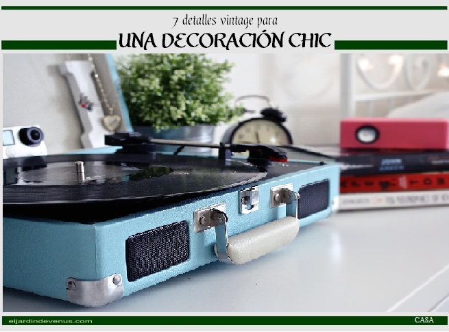 7 detalles vintage para una decoración chic