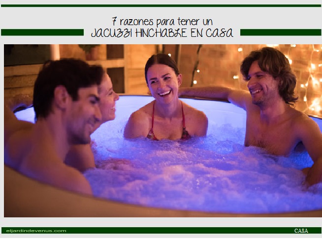 7 razones para tener un jacuzzi hinchable en casa - El Jardín de Venus