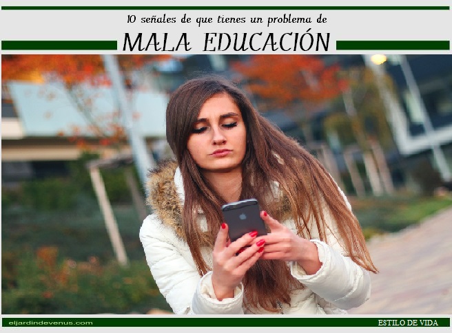 10 señales de que tienes un problema de mala educación