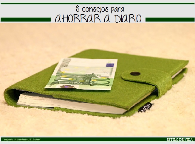 8 consejos para ahorrar a diario - El Jardín de Venus