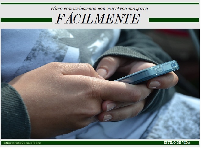 cómo comunicarnos con nuestros mayores fácilmente