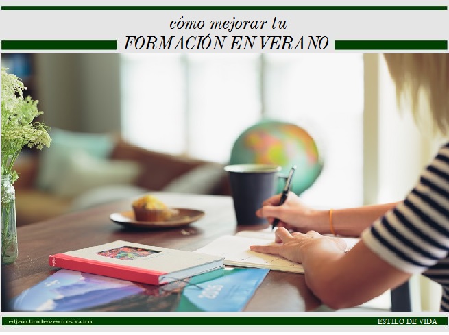 Cómo mejorar tu formación en verano - El Jardín de Venus
