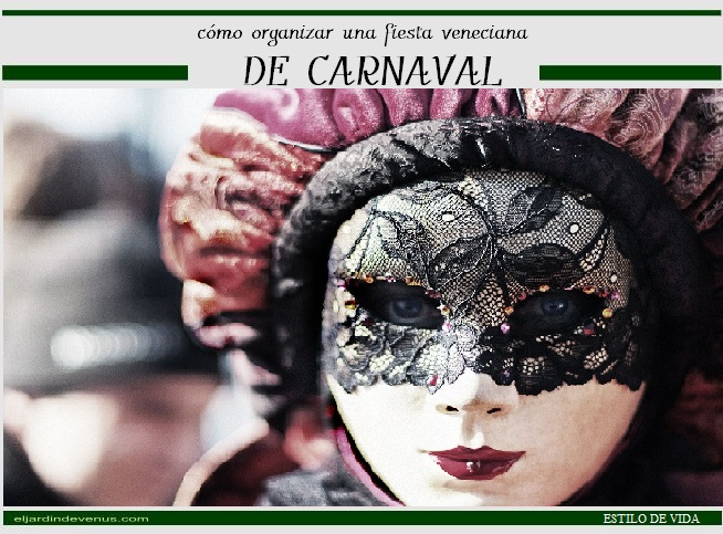 cómo organizar una fiesta veneciana de carnaval
