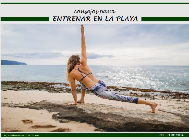 Consejos para entrenar en la playa - El Jardín de Venus