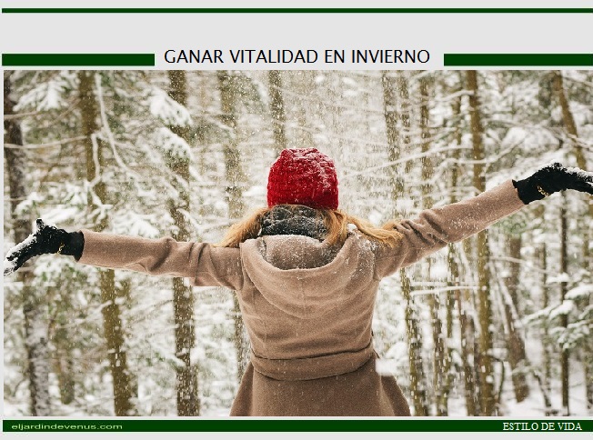 Ganar vitalidad en invierno - El Jardín de Venus