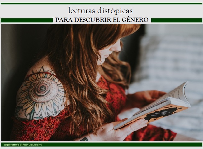 Lecturas distópicas para descubrir el género - El Jardín de Venus