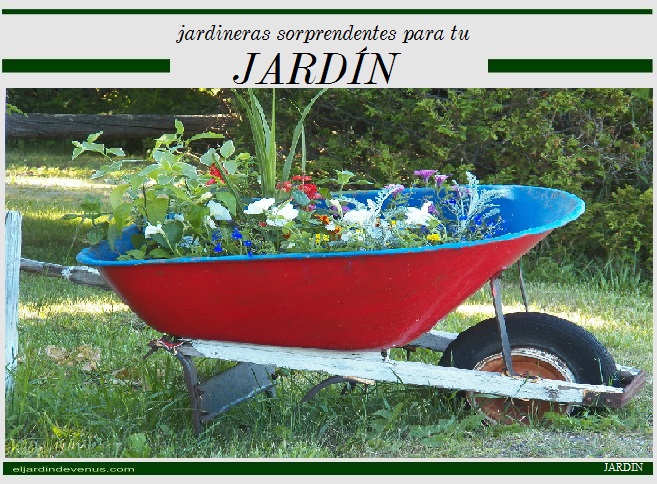 jardineras sorprendentes para tu jardín