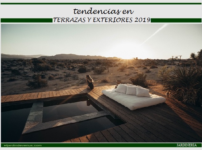 Tendencias en terrazas y exteriores 2019 - El Jardín de Venus