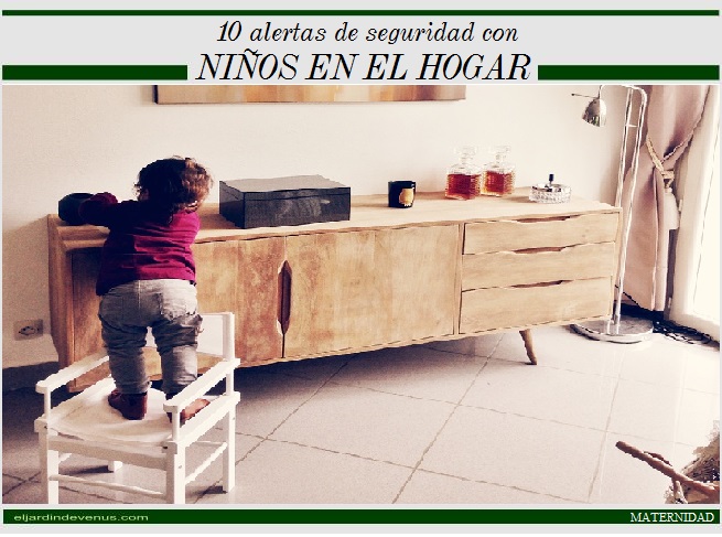 10 alertas de seguridad con niños en el hogar - El Jardín de Venus