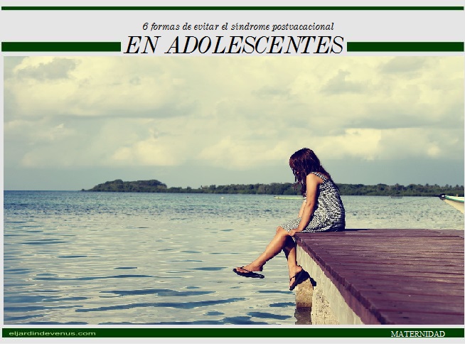 6 formas de evitar el síndrome postvacacional en adolescentes