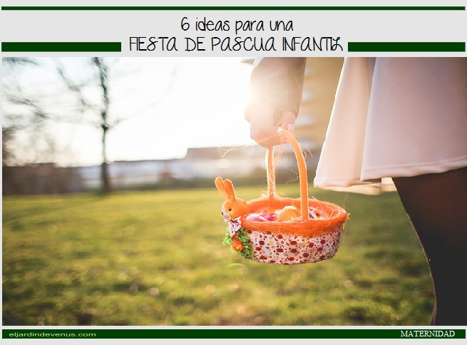 6 ideas para una fiesta de Pascua infantil - En Mil Batallas