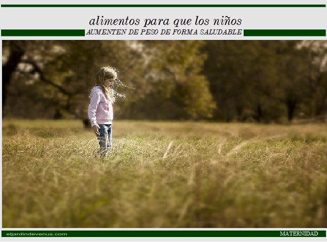 Alimentos para que los niños aumenten de peso de forma saludable - El Jardín de Venus