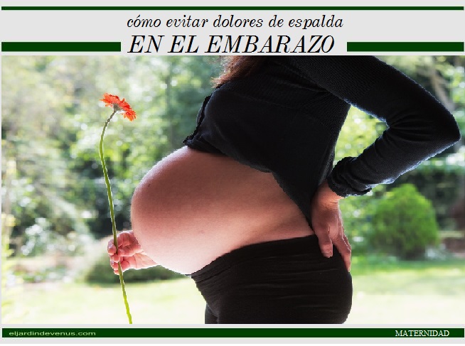 Cómo evitar dolores de espalda en el embarazo - El Jardín de Venus