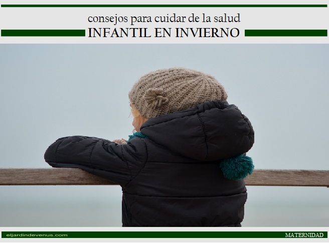 Consejos para cuidar de la salud infantil en invierno - El Jardín de Venus