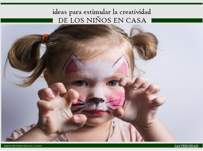 Ideas para estimular la creatividad de los niños en casa - El Jardín de Venus