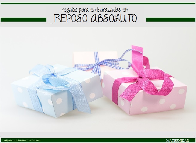 Regalos para embarazadas en reposo absoluto