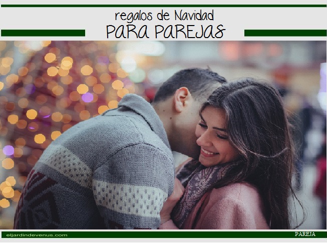 Regalos de Navidad para parejas - El Jardín de Venus