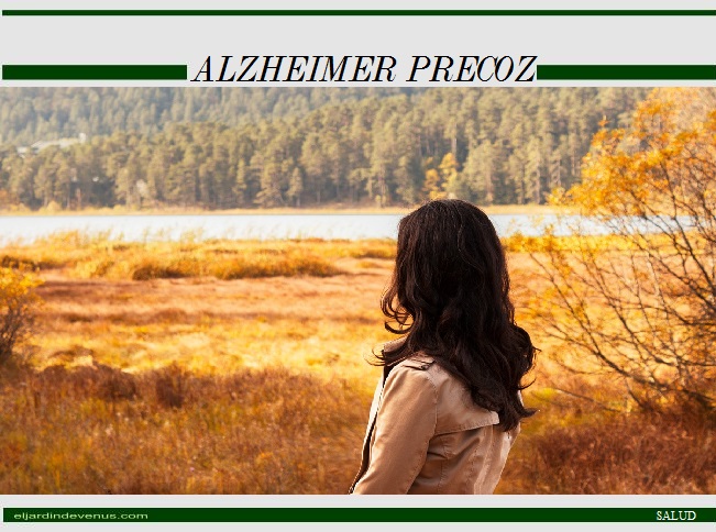 Alzheimer precoz - El Jardín de Venus