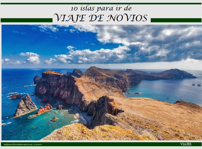 10 islas para ir de viaje de novios - El Jardín de Venus