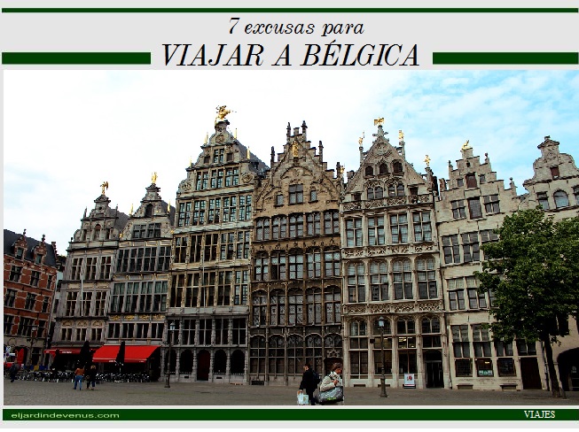 7 excusas para viajar a Bélgica - El Jardín de Venus