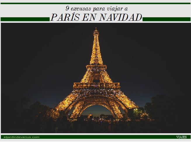 9 excusas para viajar a París en Navidad - En Mil Batallas